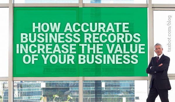 How Accurate Business Records Increase the Value of Your Business graphic